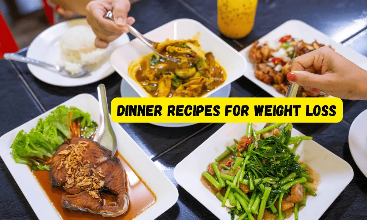 Dinner Recipes for Weight Loss