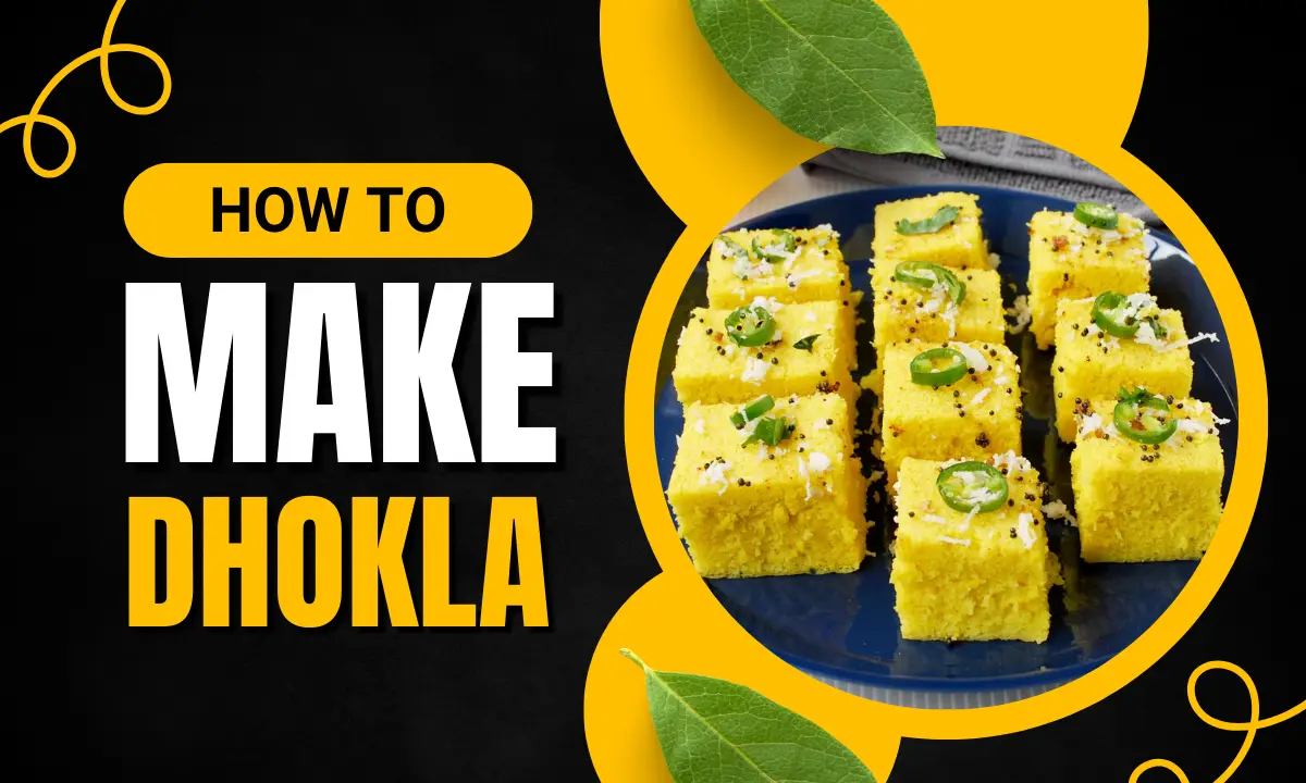 How to Make Dhokla