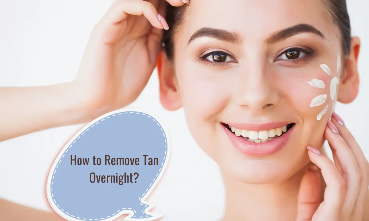 How to Remove Tan Overnight