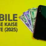 Mobile Se Paise Kaise Kamaye (2025)